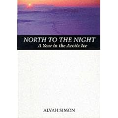 North to the Night: A Year in the Arctic Ice