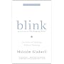 Blink: The Power of Thinking Without Thinking by Malcolm Gladwell