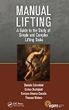 Manual lifting : a guide to the study of simple and complex lifting tasks
