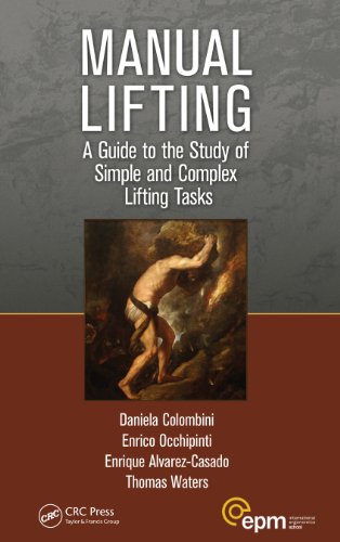 Manual Lifting: A Guide to the Study of Simple and Complex Lifting Tasks (Ergonomics Design and Management: Theory and Applications)