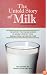 The Untold Story of Milk, Revised and Updated: The History, Politics and Science of Nature's Perfect Food: Raw Milk from Pasture-Fed Cows