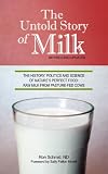 The Untold Story of Milk, Revised and Updated: The History, Politics and Science of Nature's Perfect Food: Raw Milk from Pasture-Fed Cows
