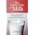 The Untold Story of Milk, Revised and Updated: The History, Politics and Science of Nature's Perfect Food: Raw Milk from Pasture-Fed Cows