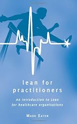 Lean For Practitioners (2nd edition): An Introduction to Lean for Healthcare Organisations