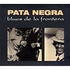 Blues de La Frontera by Pata Negra