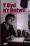 Y byd a'r betws : colofnau Angharad Tomos ; Rocet Arwel Jones a Dayfdd Morgan Lewis (gol.)