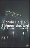 6 heures plus tard