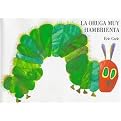 LA Oruga Muy Hambrienta/the Very Hungry Caterpillar (Reprint) (Reinforced Hardcover)