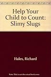 Slimy slugs