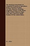 Amazon / Milward Press: The American Farm Book; Or Compend Of American Agriculture Being A Practical Treatise On Soils, Manures, Draining, Irrigation, Grasses, Grain, Roots, ... Every Staple Product Of The United States. (R L. Allen)