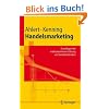Handelsmarketing: Grundlagen der marktorientierten F�hrung von Handelsbetrieben