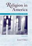 Religion in America, Volume II: Primary Sources in U.S. History Series