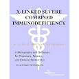 X-Linked Severe Combined Immunodeficiency - A Bibliography and Dictionary for Physicians, Patients, and Genome Researchers