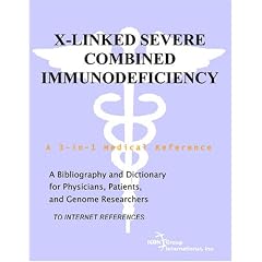 X-Linked Severe Combined Immunodeficiency - A Bibliography and Dictionary for Physicians,... by Philip M. Parker
