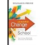 Leading Change in Your School: How to Conquer Myths, Build Commitment, and Get Results