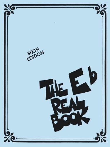 The Real Book - Volume I: Eb Edition (Real Books (Hal Leonard)) The Real Book - Volume I: Eb Edition (Real Books (Hal Leonard))