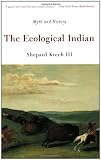 The Ecological Indian: Myth and History