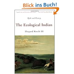 The Ecological Indian: Myth and History