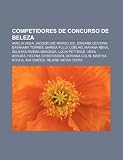 Competidores de concurso de beleza: Amelia Vega, Jacqueline Meirelles, Joseane Oliveira, Dayanara Torres, Marisa Fully Coelho, Mayana Neiva (Portuguese Edition)