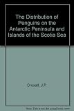 The distribution of penguins on the Antarctic peninsula and islands of the Scotia Sea