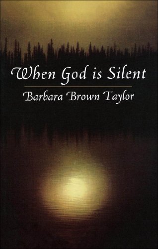 When God is Silent (Lyman Beecher Lectures on Preaching)