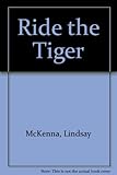 Ride the tiger