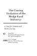 The Coming Evolution of the Hedge Fund Industry: A Case for Growth and Restructuring