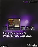 Media Composer 6: Part 2 Effects Essentials (Avid Learning)
