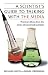 Books : A Scientist's Guide to Talking with the Media: Practical Advice from the Union of Concerned Scientists