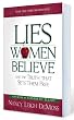 Lies Women Believe: And the Truth that Sets Them Free