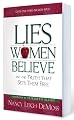 Lies Women Believe: And the Truth that Sets Them Free