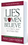 Lies Women Believe: And the Truth that Sets Them Free