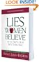 Lies Women Believe: And the Truth that Sets Them Free