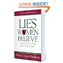 Lies Women Believe: And the Truth that Sets Them Free