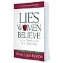 Lies Women Believe: And the Truth That Sets Them Free