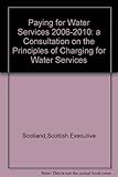 Paying for water services 2006-2010 : a consultation on the principles of charging for water services