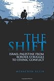 The Shift: Israel-Palestine from Border Struggle to Ethnic Conflict (Columbia/Hurst)