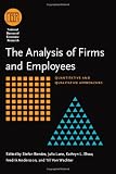 The Analysis of Firms and Employees: Quantitative and Qualitative Approaches (National Bureau of Economic Research Conference Report)