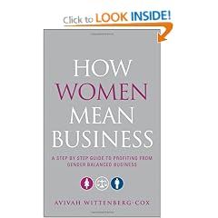 How Women Mean Business: A Step by Step Guide to Profiting from Gender Balanced Business