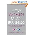 How Women Mean Business: A Step by Step Guide to Profiting from Gender Balanced Business