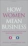 How Women Mean Business: A Step by Step Guide to Profiting from Gender Balanced Business