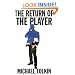 The Return of the Player