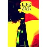 Life On My Knees