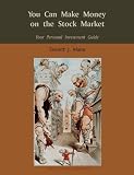 You Can Make Money on the Stock Market: Your Personal Investment Guide