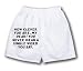 White Boxer Short with How clever you are, my dear! You never mean a single word you ...