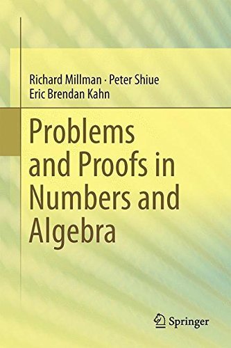 Problems and Proofs in Numbers and Algebra by Richard S. Millman (2015-02-10)