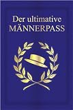 Produkt-Bild: Der ultimative M&auml;nnerpass: Eine spa&szlig;ige Geschenkidee in bekannter Pass-Form
