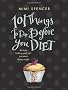 101 Things to Do Before You Diet