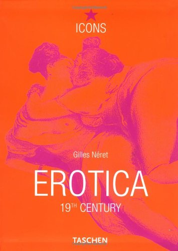 Erotica 19th Century: From Courbet to Gauguin (TASCHEN Icons Series) (English, German and French Edition)