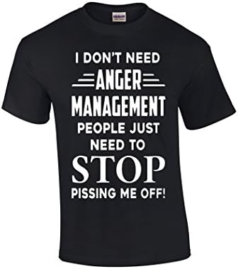 Zoobie Apparel I Don't Need Anger Management Just Stop Pissing Me Off T-Shirt Unisex T-shirt (Black-Large)